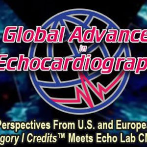 Global Advances in Echocardiography 2025 (Videos) | Advanced Echo Techniques & Guidelines