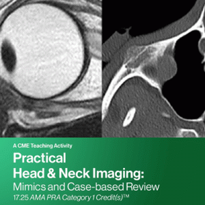 2024 Practical Head & Neck Imaging: Mimics And Case-Based Review