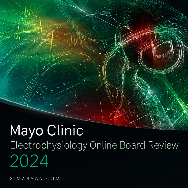 mayo-clinic-electrophysiology-board-review-2024 آموزش الکتروفیزیولوژی قلب Mayo Clinic 2024