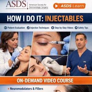 ASDS – How I Do It: Injectables