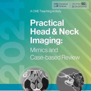 2024 Practical Head & Neck Imaging: Mimics And Case-Based Review
