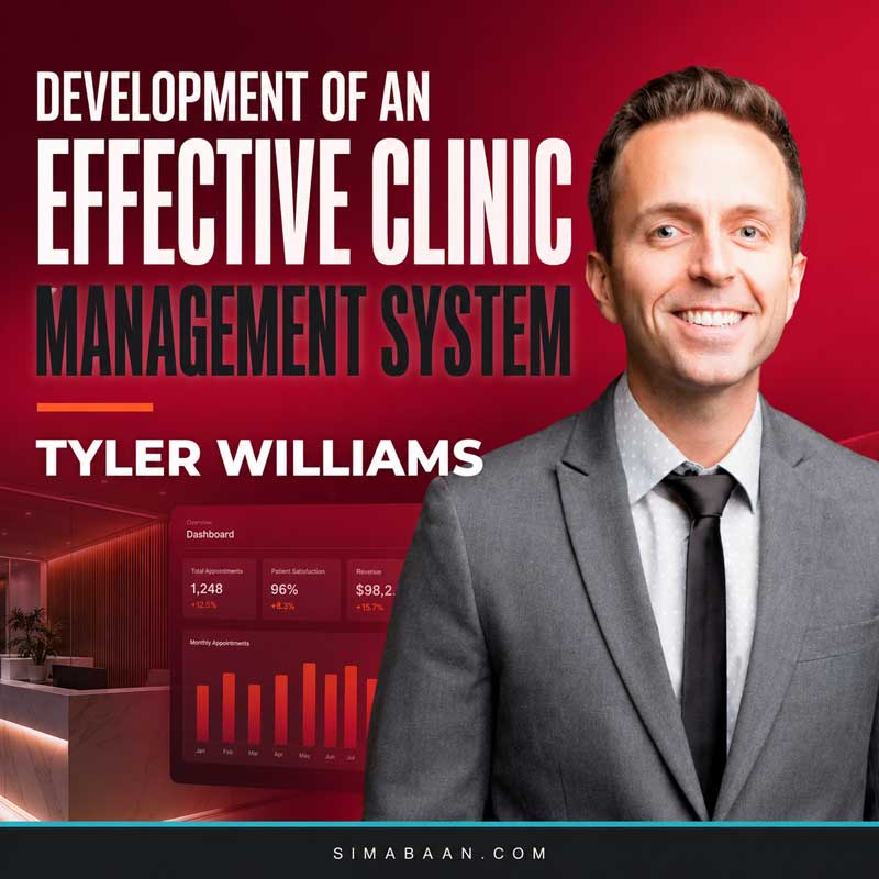 effective-clinic-management-system-tyler-williams-3 دوره Development of an Effective Clinic Management System آموزش مدیریت کلینیک با Tyler Williams